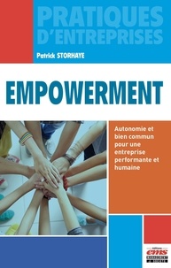 Patrick Storhaye et Aude Amarrurtu - Empowerment - Autonomie et bien commun pour une entreprise performante et humaine.