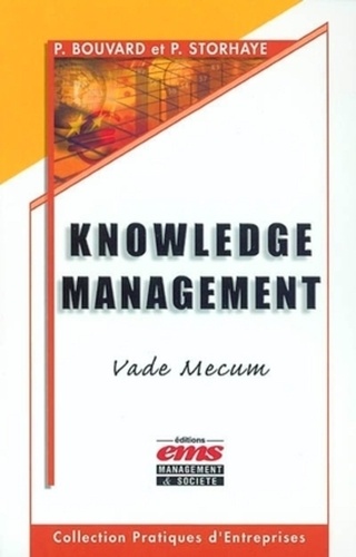 Patrick Storhaye et Patrick Bouvard - Knowledge Management. Vade-Mecum.