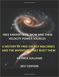  Patrick Sullivan - Free Energy Here and Now and then: Velocity power sources.