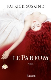 Patrick Süskind - Le parfum.