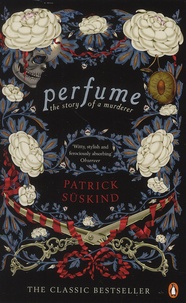 Patrick Süskind - Perfume - The story of a murderer.