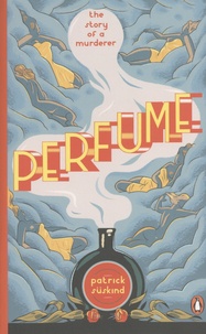 Patrick Süskind - Perfume - The Story of a Murderer.