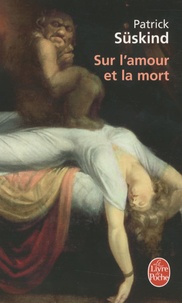 Patrick Süskind - Sur l'amour et la mort.