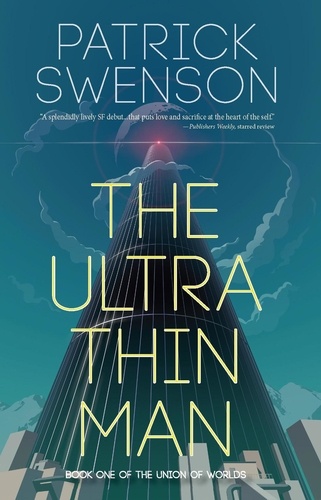  PATRICK SWENSON - The Ultra Thin Man - The Union of Worlds.