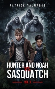 Téléchargez des ebooks au Royaume-Uni Hunter and Noah vs. Sasquatch Vol 3. - Hunter and Noah vs. Sasquatch, #3