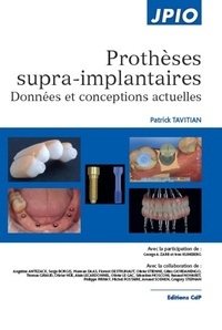Patrick Tavitian - Prothèses supra-implantaires - Données et conceptions actuelles.