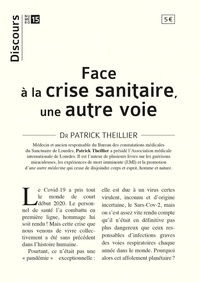 Patrick Theillier - Face à la crise du Covid, une autre voie.