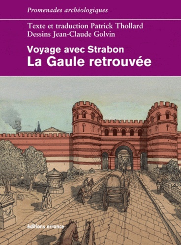 La Gaule retrouvée. Voyage avec Strabon