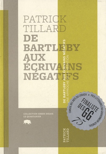 Patrick Tillard - De Bartleby aux écrivains négatifs.