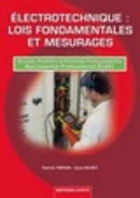 Patrick Tirfoin - Electrotechnique : lois fondamentales et mesurages - Seconde, Première et Terminale professionnelles, Baccalauréat Professionnel ELEEC.