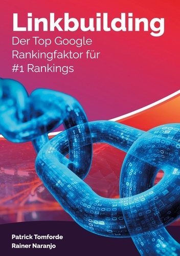 Linkbuilding. Der Top Google Rankingfaktor für 1 Rankings