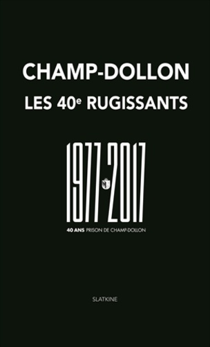 Patrick Tondeux et Victor Fatio - Champ-Dollon, les 40e rugissants - 1977-2017, 40 ans - Prison de Champ-Dollon : Coffret 2 tomes.