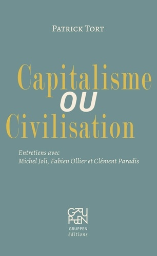 Capitalisme ou Civilisation. Entretiens avec Michel Joli, Fabien Ollier et Clément Paradis