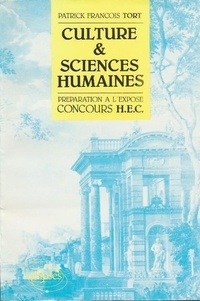 Patrick Tort - Culture Et Sciences Humaines. Preparation A L'Expose Concours H.E.C..