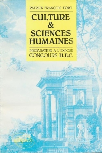 Patrick Tort - Culture Et Sciences Humaines. Preparation A L'Expose Concours H.E.C..