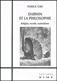 Patrick Tort - Darwin et la philosophie - Religion, Morale, Matérialisme.