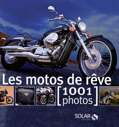 Patrick Tran-Duc - Les motos de rêve - 1001 Photos.
