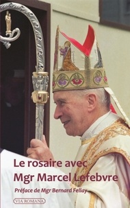 Patrick Troadec - Le Rosaire avec Mgr Marcel Lefebvre.