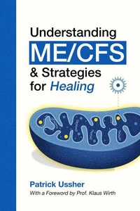 Understanding ME/CFS &amp; Strategies for Healing