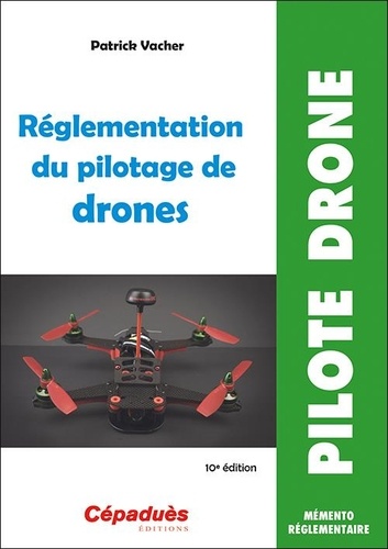 Réglementation du pilotage de drones 10e édition