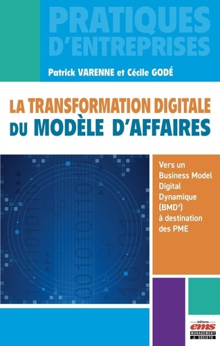 La transformation digitale du modèle d'affaires. Vers un Business Model Digital Dynamique (BMD²) à destination des PME