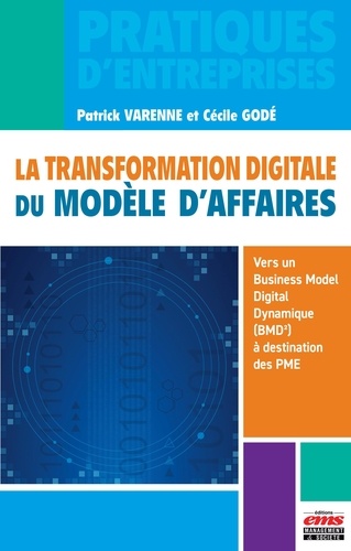 La transformation digitale du modèle d'affaires. Vers un Business Model Digital Dynamique (BMD²) à destination des PME
