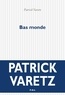 Patrick Varetz - Bas monde.