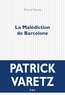 Patrick Varetz - La Malédiction de Barcelone.