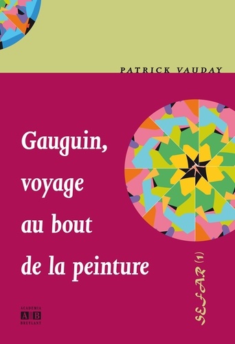 Patrick Vauday - Gauguin, voyage au bout de la peinture.