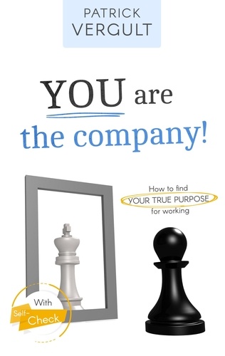 You are the company !. How to find YOUR TRUE PURPOSE for working
