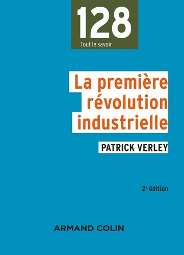 La premiere révolution industrielle (1750-1880) de Patrick Verley - Poche -  Livre - Decitre