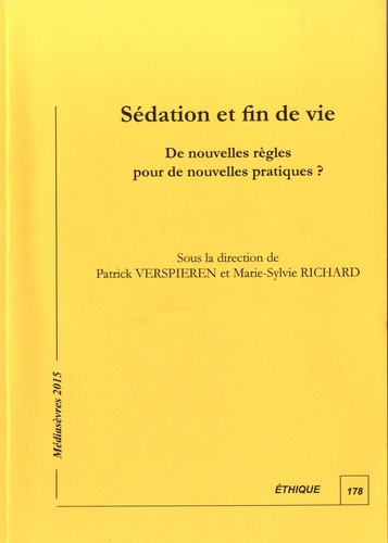 Patrick Verspieren et Marie-Sylvie Richard - Sédation et fin de vie - De nouvelles règles pour de nouvelles pratiques ?.