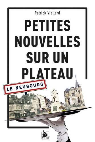 Patrick Viallard - Petites Nouvelles sur un plateau - Le Neubourg.