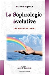 Patrick Vigneau - La Sophrologie évolutive - Les Portes de l'éveil.