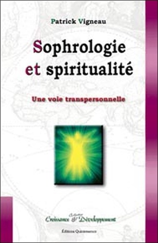 Patrick Vigneau - Sophrologie et spiritualité - Une voie transpersonnelle.