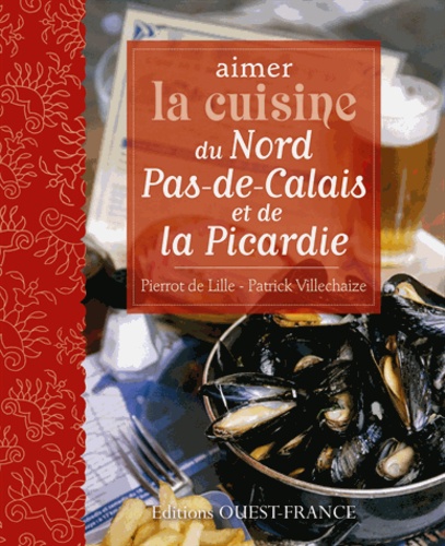 Aimer la cuisine du Nord Pas-de-Calais et de Picardie