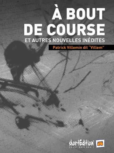 A bout de course et autres nouvelles