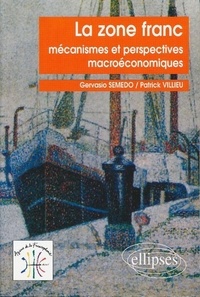 Patrick Villieu et Gervasio Semedo - La zone franc - Mécanismes et perspectives macroéconomiques.