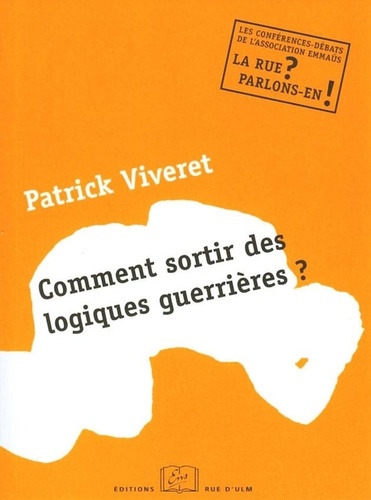 Patrick Viveret - Comment sortir des logiques guerrières ? - Une conférence-débat de l'Association Emmaüs.