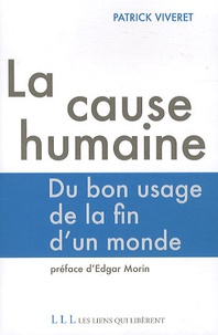 Livres gratuits en téléchargement La cause humaine  - Du bon usage de la fin d'un monde par Patrick Viveret (Litterature Francaise)