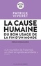 Patrick Viveret - La cause humaine - Du bon usage de la fin d'un monde.