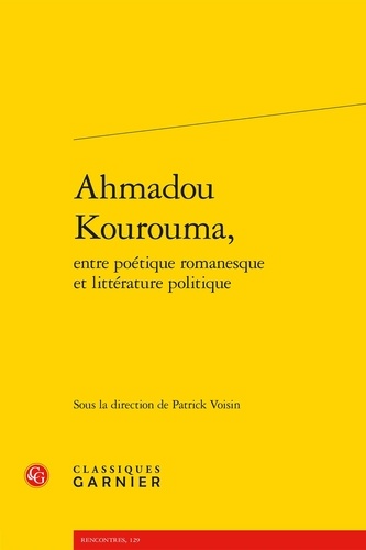 Ahmadou Kourouma. Entre poétique romanesque et littérature politique