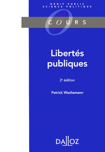Patrick Wachsmann - Libertes Publiques. 2eme Edition 1998.