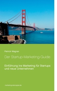 Patrick Wagner - Der Startup-Marketing-Guide.