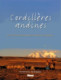 Cordilleres Andines. Sur Les Hauts Sommets De Bolivie, Du Perou Et D'Equateur