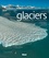 Glaciers. Forces et fragilités