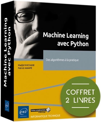 Patrick Wampé et Madjid Khichane - Machine Learning avec Python - Des algorithmes à la pratique - Coffret en 2 volumes.
