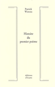 Patrick Wateau - Histoire du premier poème.