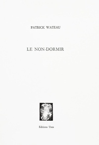 Patrick Wateau - Le non-dormir.