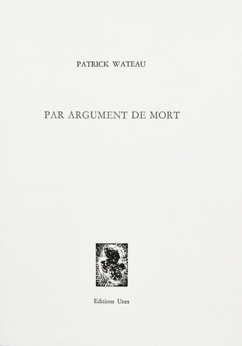 Patrick Wateau - Par argument de mort.